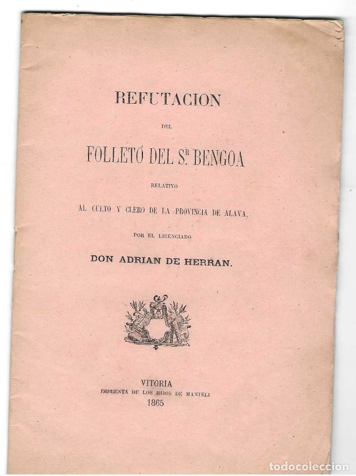 Livros antigos: Refutaci&oacute;n ... Sr. Bengoa ... culto y clero de la Provincia de &Aacute;lava. Adri&aacute;n de Herr&aacute;n. 1865