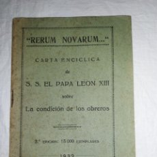 Libros antiguos: CARTA ENCICLICADE S.S. EL PAPA LEON XIII SOBRE LA CONDICION DE LOS OBREROS.2ª EDICION 1932 MADRID