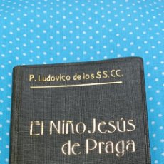 Livres anciens: EL NIÑO JESÚS DE PRAGA P.LUDOVICO DE LOS SS.CC HEREDEROS DE JUAN GILI EDITORES 1915. Lote 330175323