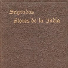 Libros antiguos: SAGRADAS FLORES DE LA INDIA - SAN FRANCISCO JAVIER - BARCELONA IMP. HENRICH 1901. Lote 335046343