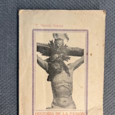 Libros antiguos: HISTORIA DE LA PASIÓN Y TRIUNFO DE JESUCRISTO, POR TOMAS HERVAS GARCIA, ALBACETE (A.1918)