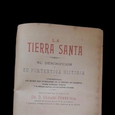Libros antiguos: LA TIERRA SANTA - URBANO FERREIROA - VALENCIA 1896.