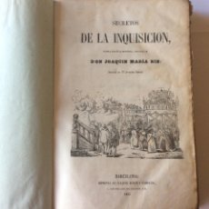 Libros antiguos: SECRETOS DE LA INQUISICION, POR DON JOAQUIN MARIA NIN, IMPRENTA JOAQUIN BOSCH BARCELONA 1855. Lote 342102298