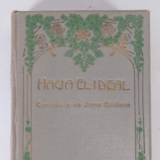 Livres anciens: HACIA EL IDEAL, CONSEJOS A UN JOVEN CRISTIANO - ABATE CHABOT - TIPOGRAFÍA CATÓLICA 1915. Lote 342800968