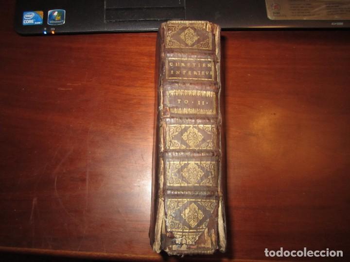 Livros antigos: LE CHRESTIEN INTERIEUR OU LA CONFORMITE INTERIEURE LOUI-FRCO D'ARGENTAN 1690 PARIS TOMO 2