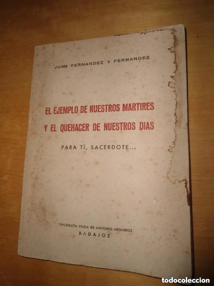 Libri antichi: ANTIGUO LIBRO EL EJEMPLO DE NUESTROS MARTIRES QUEHACER DE NUESTROS DIAS PARA TI SACERDOTE BADAJOZ