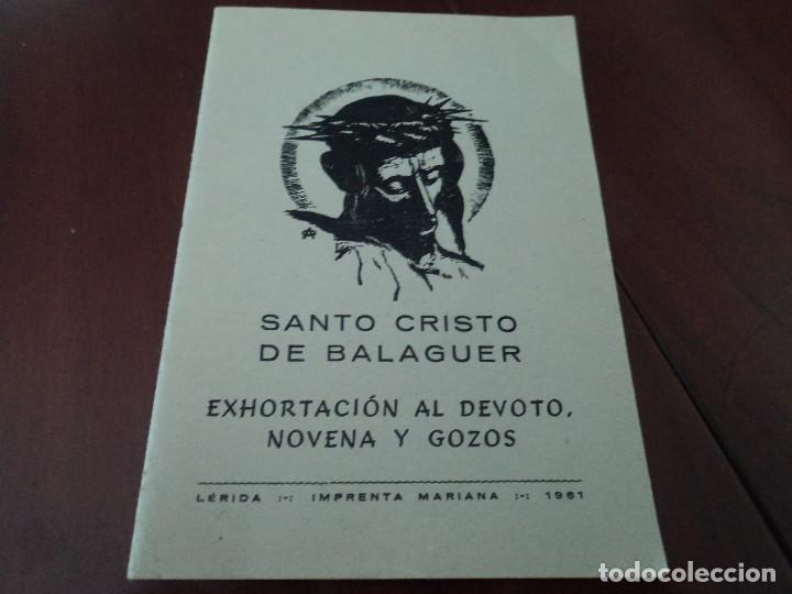 Old books: SANTO CRISTO DE BALAGUER EXHORTACION AL DEVOTO , LERIDA IMP. MARIANA NOVENA Y GOZOS, 1961