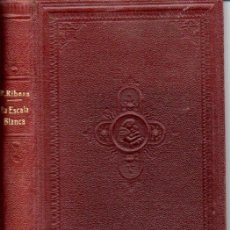 Libros antiguos: RAMÓN RIBERA : LA ESCALA BLANCA - MEDITACIONES DE LA SANTÍSIMA VIRGEN MARÍA (LÉRIDA, 1924)