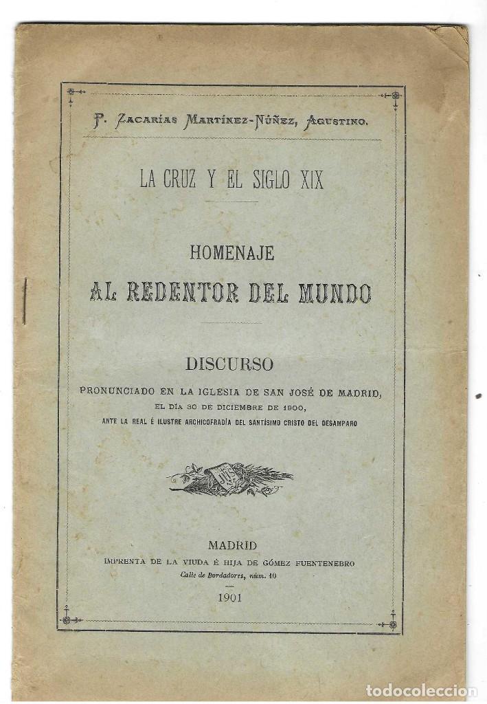 Libros antiguos: LA CRUZ Y EL SIGLO XIX ... IGLESIA DE SAN JOS&Eacute; DE MADRID ... ZACAR&Iacute;AS MART&Iacute;NEZ N&Uacute;&Ntilde;EZ. 1901
