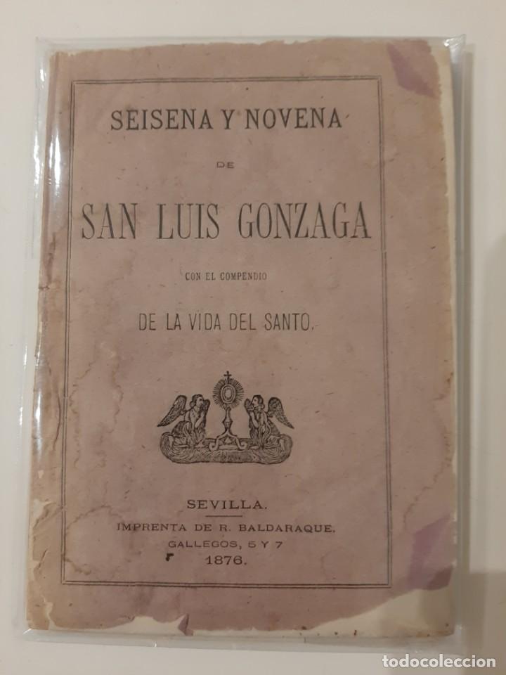 Old books: SEISENA Y NOVENA DE SAN LUIS GONZAGA. SEVILLA. 1876. IMPRENTA DE R. BALDARAQUE.