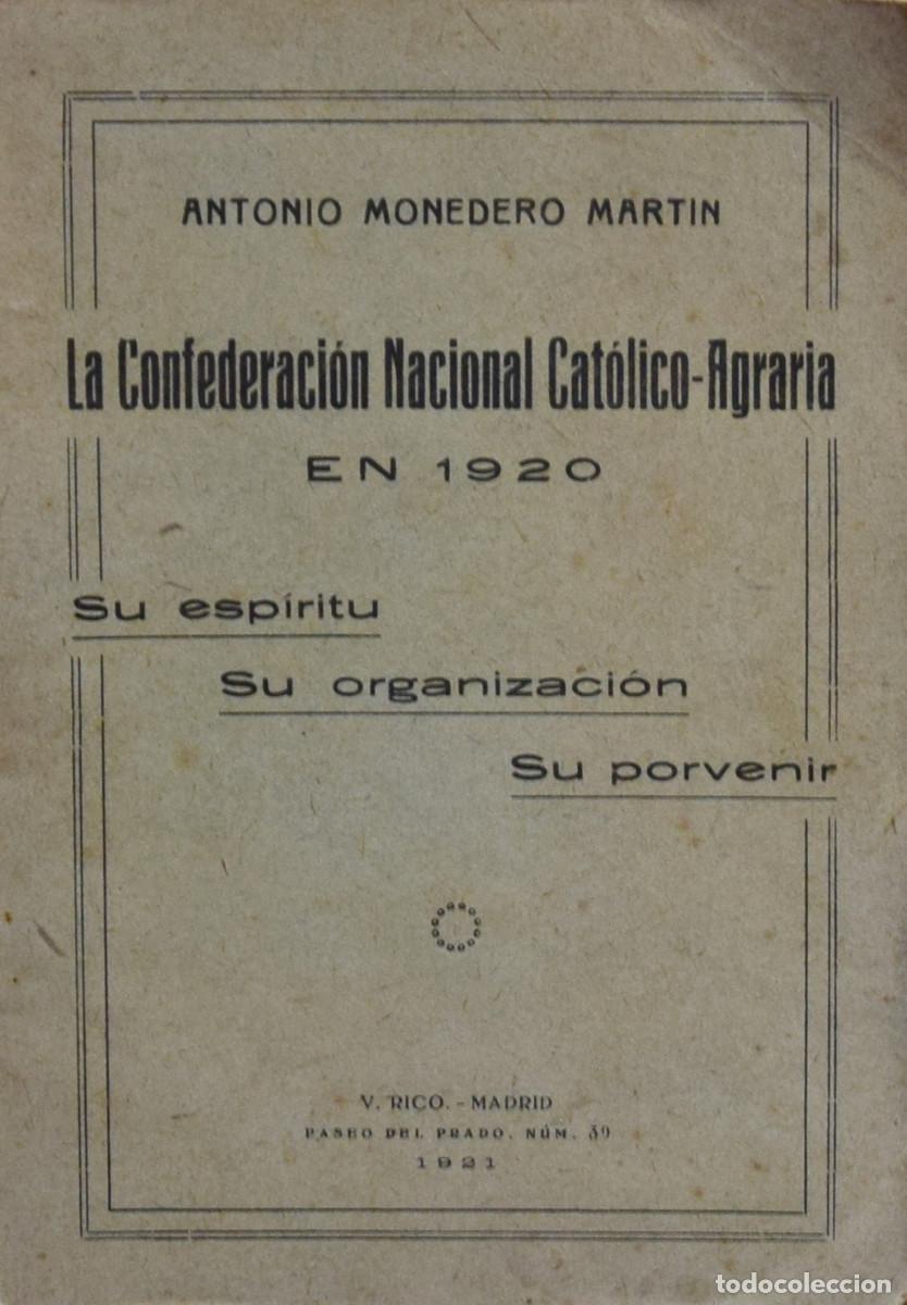 Livres anciens: LA CONFEDERACI&Oacute;N NACIONAL CAT&Oacute;LICO-AGRARIA EN 1920. SU ESP&Iacute;RITU. SU ORGANIZACI&Oacute;N. SU PORVENIR