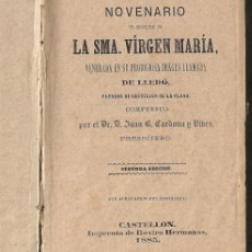 Libros antiguos: CASTELLÓN, 1885. NOVENARIO... DE LA SMA. VIRGEN MARÍA...LLAMADA DE LLEDÓ (LIDÓN). CARDONA Y VIVES. Lote 366204171