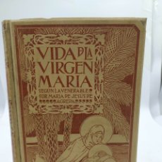 Libros antiguos: VIDA DE LA VIRGEN MARÍA SEGÚN LA VENERABLE SOR MARÍA JESÚS DE ÁGREDA 1909. Lote 366240171