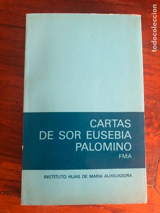 Libros antiguos: CARTAS DE SOR EUSEBIA PALOMINO FMA INSTITUTO HIJAS DE MARIA AUXILIADORA