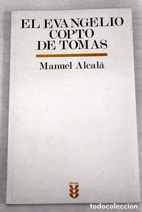 Libros antiguos: El Evangelio copto de Tom&aacute;s: palabras ocultas de Jes&uacute;s Manuel Alcal&aacute;