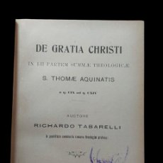 Libros antiguos: DE GRATIA CHRISTI. IN I-II PARTEM SUMMAE THEOLOGICAE S. TOMAE AQUINATIS - ROMA 1908