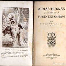 Libros antiguos: SIMON BESALDUCH : ALMAS BUENAS A LOS PIES DE LA VIRGEN DEL CARMEN (LUIS GILI, 1935) AUTÓGRAFO. Lote 370745906