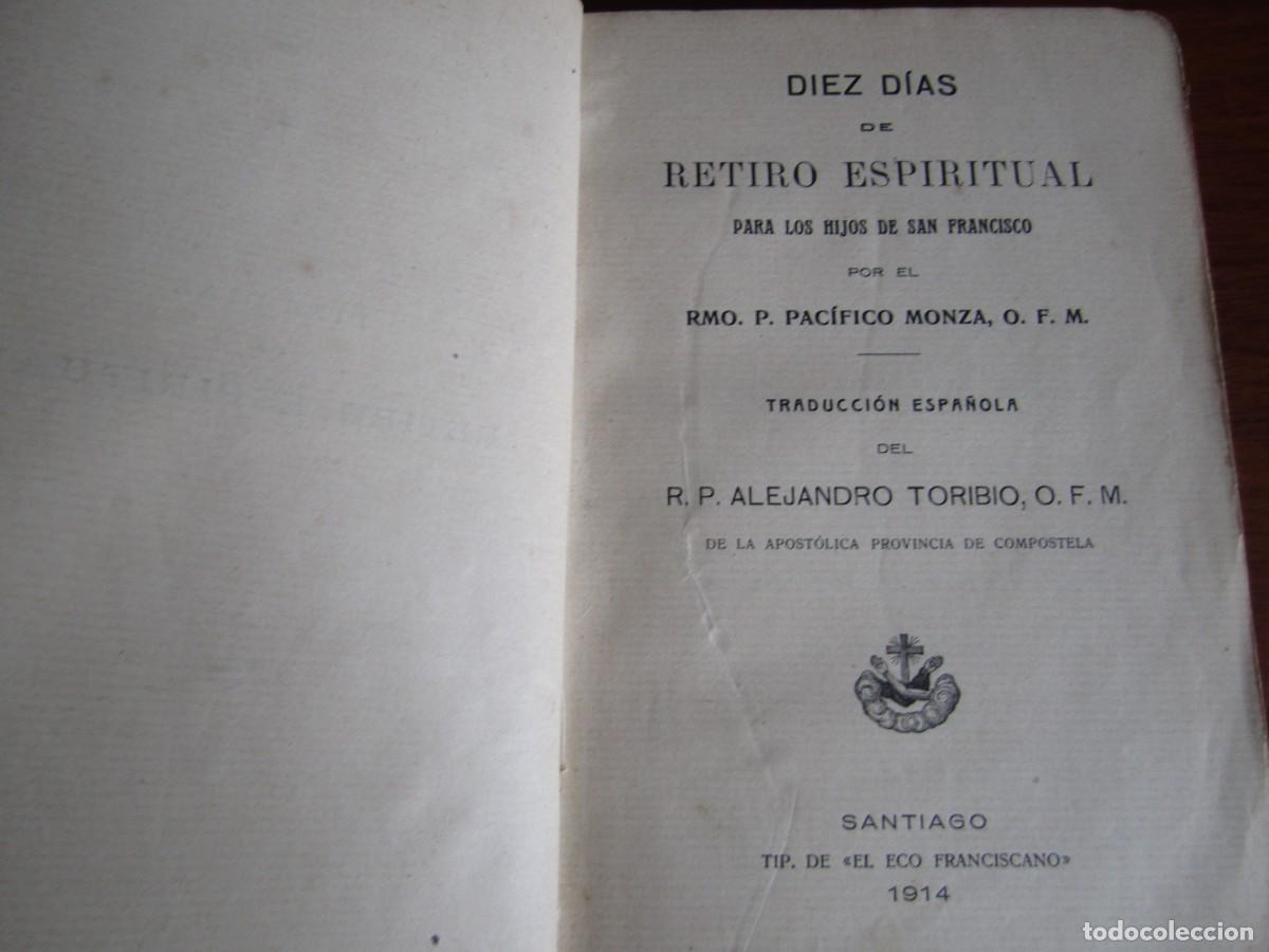 Libros antiguos: DIEZ DIAS DE RETIRO ESPIRITUAL PARA LOS HIJOS DE SAN FRANCISCO --PACIFICO MONZA --1914 SANTIAGO