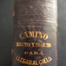Libros antiguos: 1868. CAMINO RECTO Y SEGURO PARA LLEGAR AL CIELO. S. ANTº MARÍA CLARET.. Lote 378098584