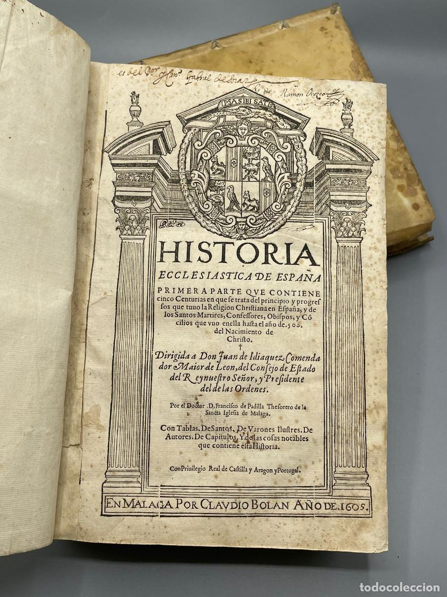 Libros antiguos: HISTORIA ECCLESI&Aacute;STICA DE ESPA&Ntilde;A. II TOMOS. FRANCISCO DE PADILLA. M&Aacute;LAGA. 1605