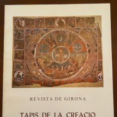 Libros antiguos: REVISTA DE GIRONA - EL TAPÍS DE LA CREACIÓ DE LA CATEDRAL DE GIRONA - 1980. Lote 384087784
