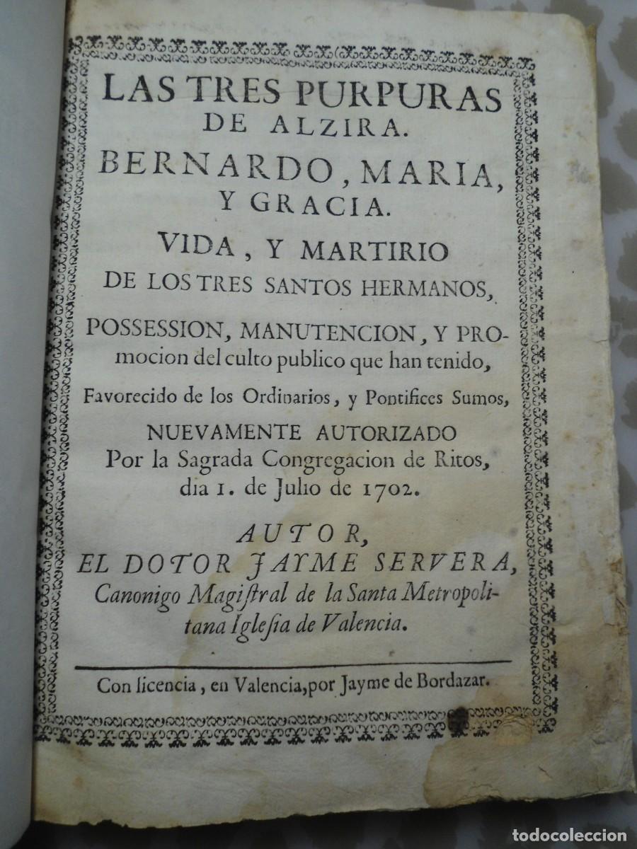 Old books: Por Dana Las 3 purpuras de Alzira, Vida y Martirio de los tres Hermanos, Dotor Jaime Servera, 1702