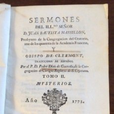 Libros antiguos: SERMONES DE DON JUAN BAUTISTA MASSILLON. TOMO II. MYSTERIOS. 1773. 1ª EDICIÓN.