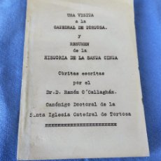 Libros antiguos: UNA VISITA A LA CATEDRAL DE TORTOSA AÑO 1894 Y RESUMEN DE LA HISTORIA DE LA SANTA CINTA AÑO 1929. Lote 392088319