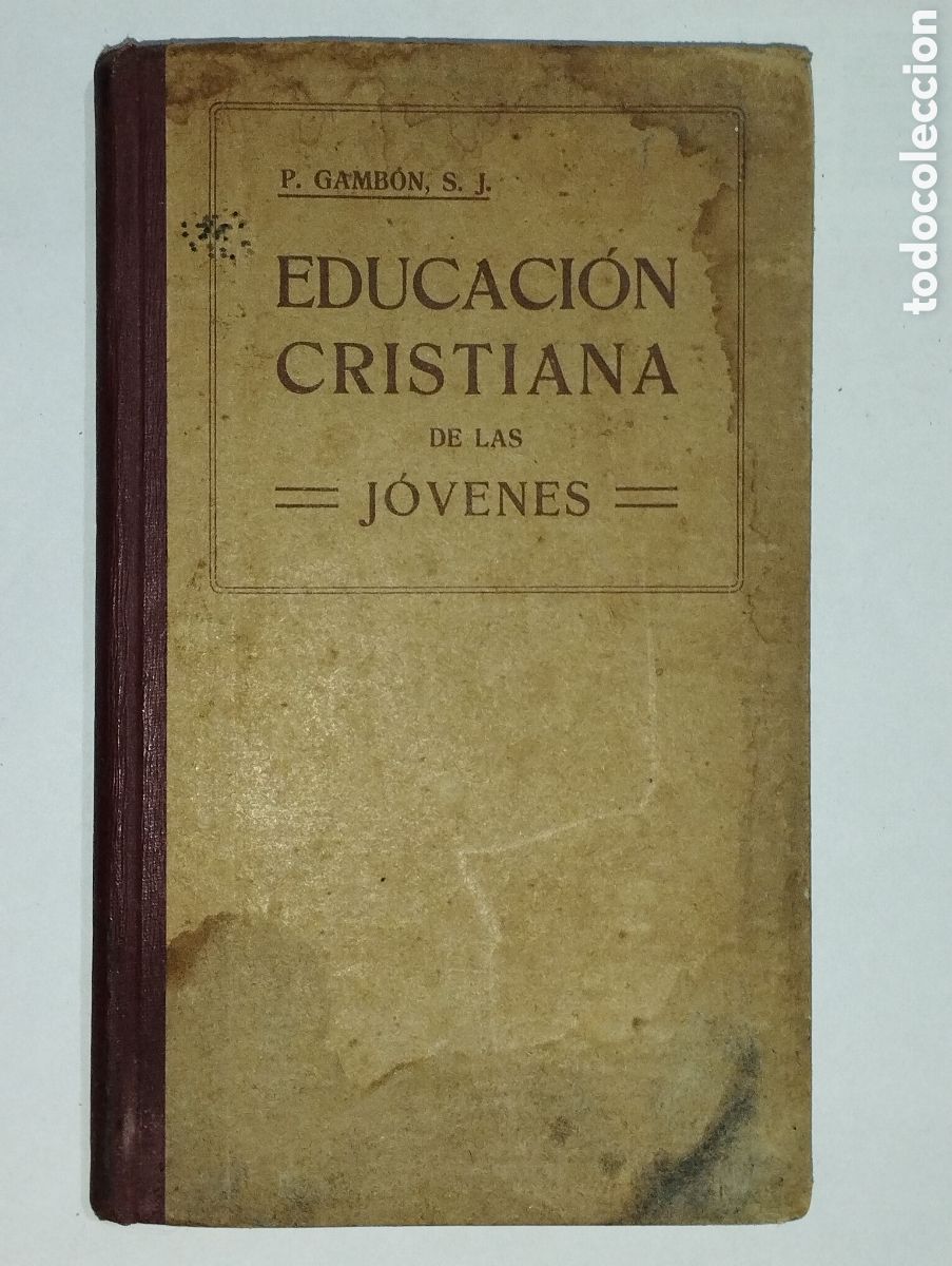 Livros antigos: Educaci&oacute;n Cristiana de las J&oacute;venes &ndash; Vicente Gambon &ndash; 1921
