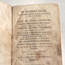 Libros antiguos: EL HOMBRE FELIZ INDEPENDIENTE DEL MUNDO, Y DE LA FORTUNA, O ARTE DE VIVIR CONTENTO 1787. Lote 399732159