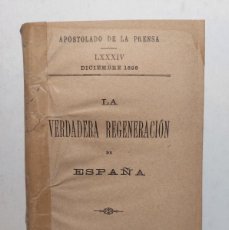 Libros antiguos: LA VERDADERA REGENERACIÓN DE ESPAÑA. Lote 399933269