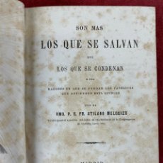 Libros antiguos: SON MAS LOS QUE SE SALVAN QUE LOS QUE SE CONDENAN. ATILANO MELGUIZO. MADRID. 1860. Lote 400475499
