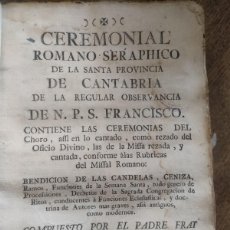 Libros antiguos: CEREMONIAL ROMANO SERAPHICO DE LA STA. PROVINCIA CANTABRIA 1770. Lote 402184279