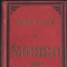 Libros antiguos: CAYETANO CORNET Y MAS : TRES DIAS EN MONTSERRAT (1893) CON EL MAPA PLEGADO. Lote 402250179
