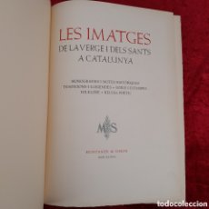 Libros antiguos: L-7541. LES IMATGES DE LA VERGE I DELS SANTS A CATALUNYA. MONTANER & SIMON. BARCELONA.. Lote 402409079