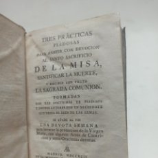 Libros antiguos: TRES PRACTICAS PIADOSAS PARA ASISTIR... MISA. IMPRENTA IBARRA SIGLO XVIII, 1794, EN PERGAMINO.. Lote 403031874