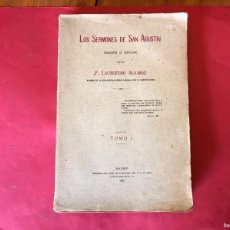 Libros antiguos: LIBRO LOS SERMONES DE SAN AGUSTIN, TRADUCIDOS POR P. LAURENTINO ALVAREZ DE 1925 TOMO I