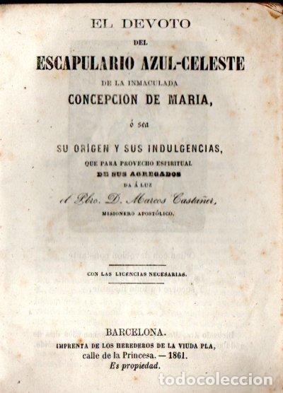 Libros antiguos: MARCOS CASTA&Ntilde;ER : EL DEVOTO DEL ESCAPULARIO AZUL CELESTE (1861)