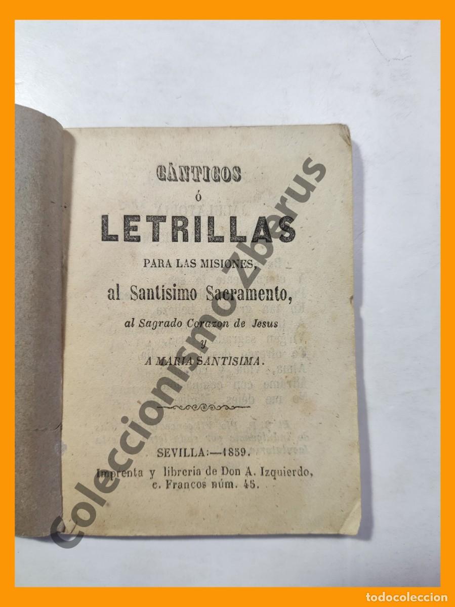 Libros antiguos: CANTICOS &oacute; Letrillas para las Misiones, al Santisimo Sacramento, al Sagrado Corazon de Jesus y Maria