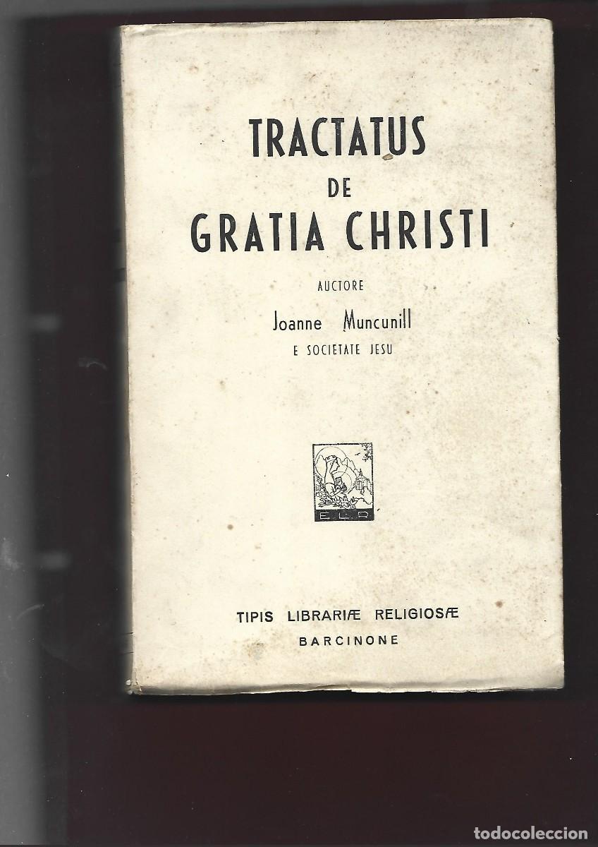 Libri antichi: JOANNE MUNCUNILL (jesuita),,TRACTATUS DE GRATIA CHRISTI 1927 &uacute;ltima