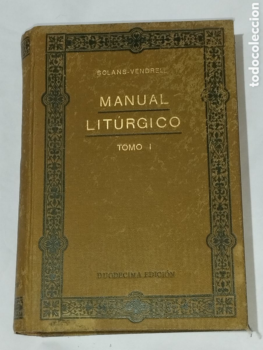 Livros antigos: Manual Lit&uacute;rgico &ndash; Joaqu&iacute;n Solans Subirana &ndash; 1927 &ndash; Tomo I