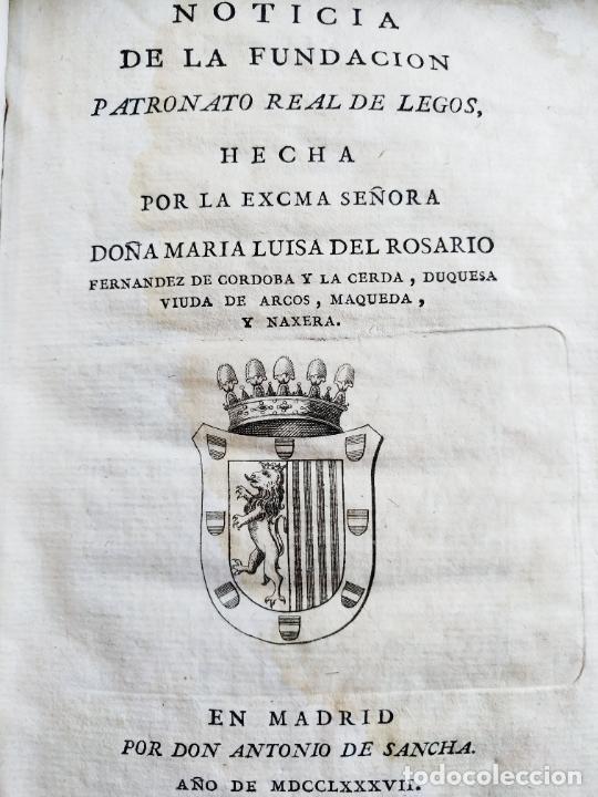Libri antichi: Noticia fundaci&oacute;n patronato legos Duquesa Arcos Madrid 1783 ( ducado Medinaceli Carmelitas Avila )