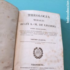 Libros antiguos: TEOLOGIA MORALIS BEATI A. -M. DE LIGORIO. V*4. PARIS 1841
