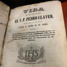 Libros antiguos: ESPECTACULAR LIBRO,VIDA DE EL V.P. PEDRO CLAVER, AÑO 1851. 254PAGS MIDE UNOS 15X10CMS.