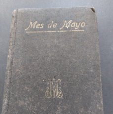 Libros antiguos: MES DE MAYO , DEDICADO A MARIA SANTISIMA- JUAN MARTÍ Y CANTÓ- 1879