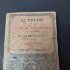 Libros antiguos: EL CREDO O SIMBOLO DE LOS APOSTOLES- DOCE ESTAMPAS CON TEXTO EXPLUCATIVO