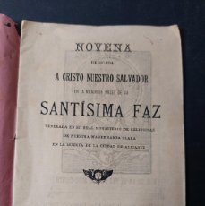 Libros antiguos: NOVENA A LA SANTISIMA FAZ- VENERADA REAL MONASTERIO DE SANTA CLARA ALICANTE- ALICANTE - 1901