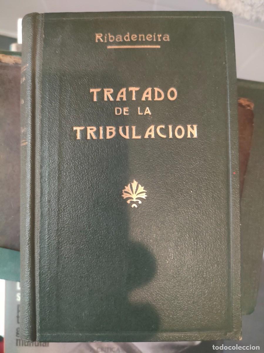 Libros antiguos: Ribadeneira. Tratado de la tribulaci&oacute;n. 1887