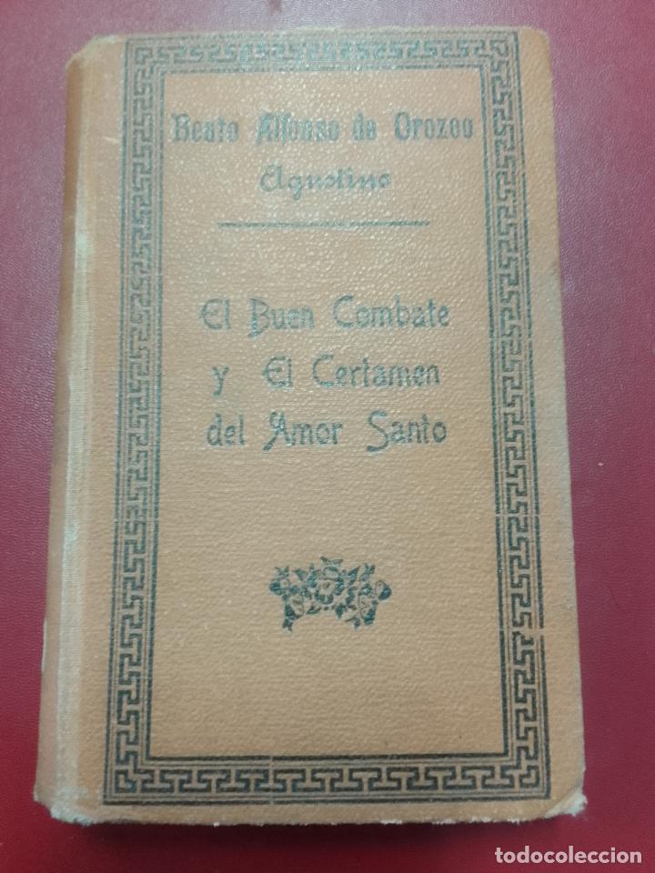 Libros antiguos: Beato Alfonso de Orozco: El buen combate y el certamen del amor santo