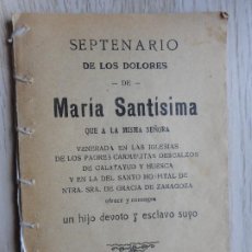 Libros antiguos: SEPTENARIO DOLORES MARIA SANTISIMA HOSPITAL SRA.GRACIA ZARAGOZA- DEVOTA NOVENA VIRGEN DEL PILAR